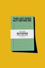 Load image into Gallery viewer, This List Does Not Define Me Notepad