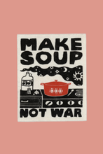 Load image into Gallery viewer, Make Soup Not War Sticker