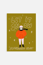 Load image into Gallery viewer, Let It Snow (Somewhere Else) Card