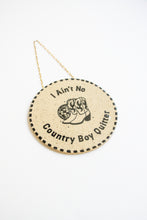 Load image into Gallery viewer, I Ain't No Country Boy Quitter Wall Hanging